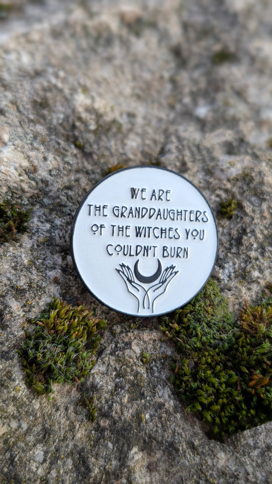 Pin "We are the Granddaughters of the Witches you couldn't burn."